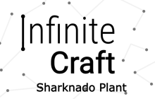 Infinite Craft Recipes - How to make Sharknado Plant? img
